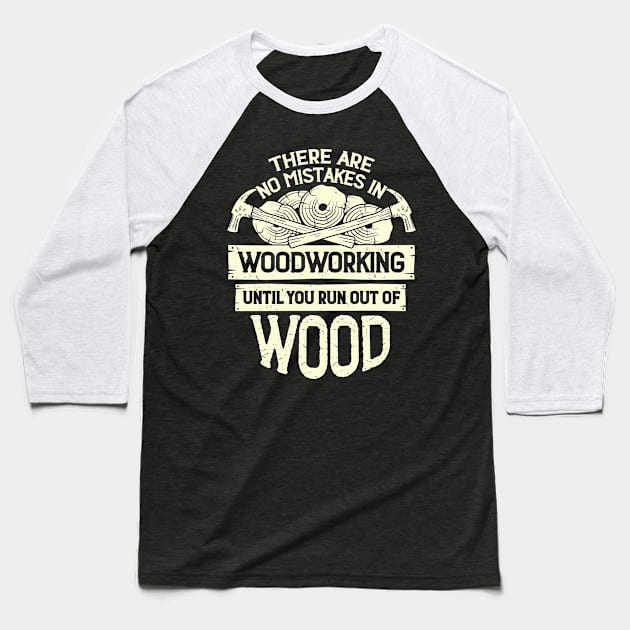 Funny Woodworking Carpenter Woodworker Gift Baseball T-Shirt by Dolde08